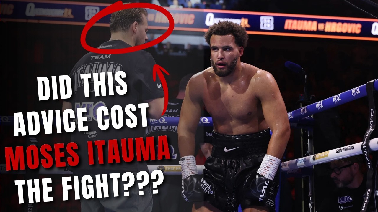 DID THIS ADVICE COST MOSES ITAUMA THE FIGHT???