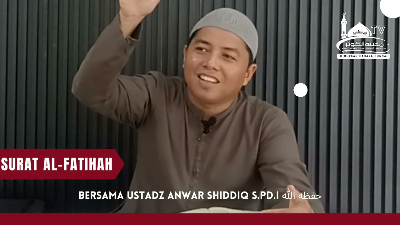 KAJIAN TAHSIN BERSANAD QS. AL-FATIHAH Bersama Ustadz Anwar Shiddiq S.Pd.I حفظه الله Parts 6