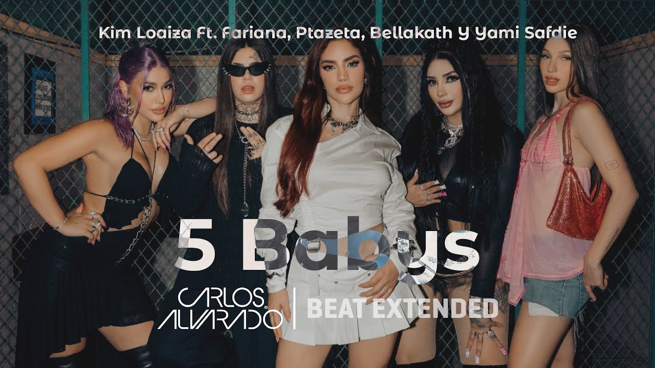Kim Loaiza Ft. Fariana, Ptazeta, Bellakath Y Yami Safdie - 5 Babys (Carlos Alvarado Beat Extended)