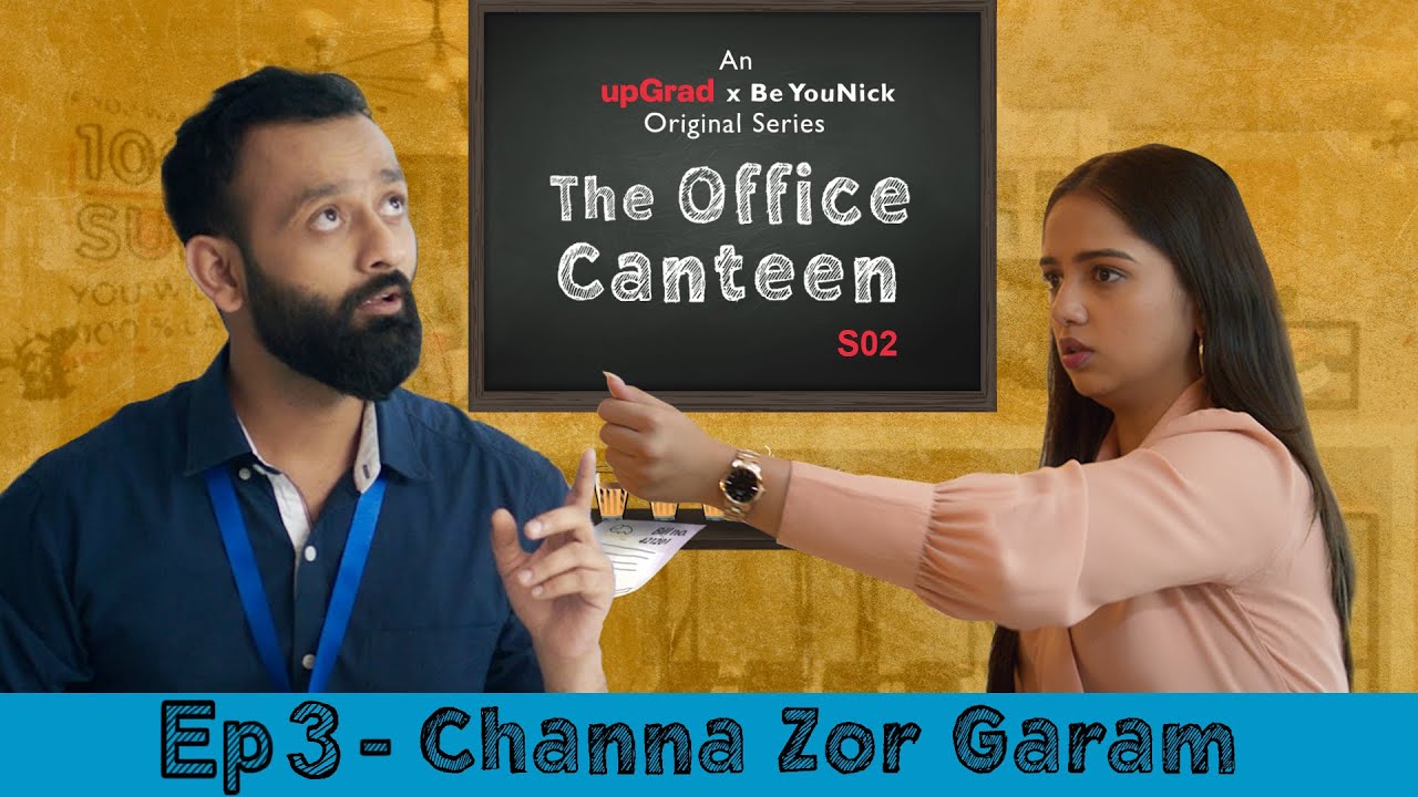 BYN x upGrad Originals : The Office Canteen S02 E03 | Channa Zor Garam | Ft. Ahsaas Channa