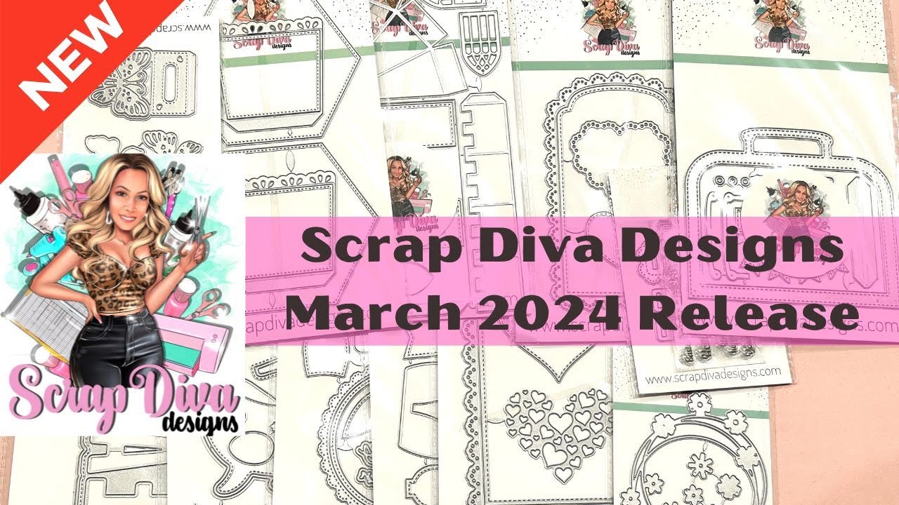 Scrap Diva Designs | March 2024  Release | 🤩