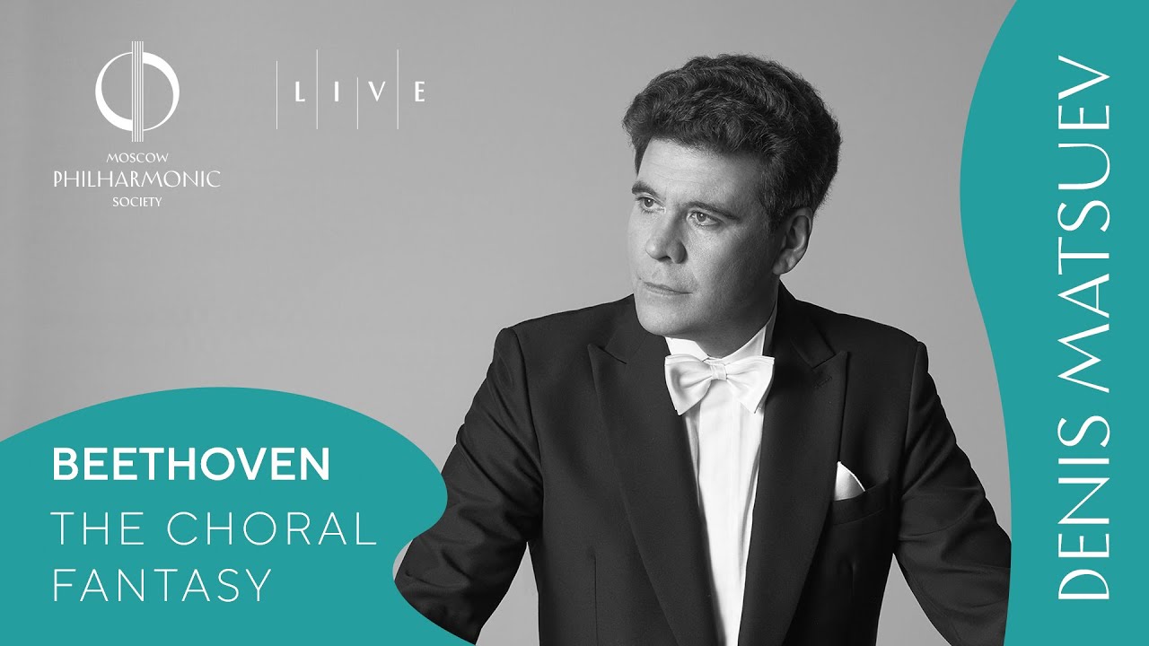 Denis Matsuev — Ludwig van Beethoven | Choral Fantasy