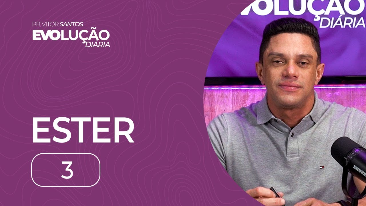 ESTER 3 | PR. VITOR SANTOS | EVO CHURCH