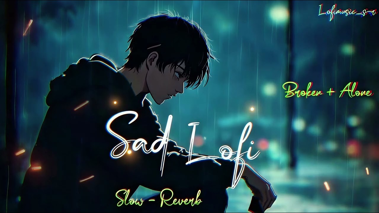 Hindi sad lo-fi 💔 heattouching song slowed reverb arijit singh 2026 broken Alone 😩