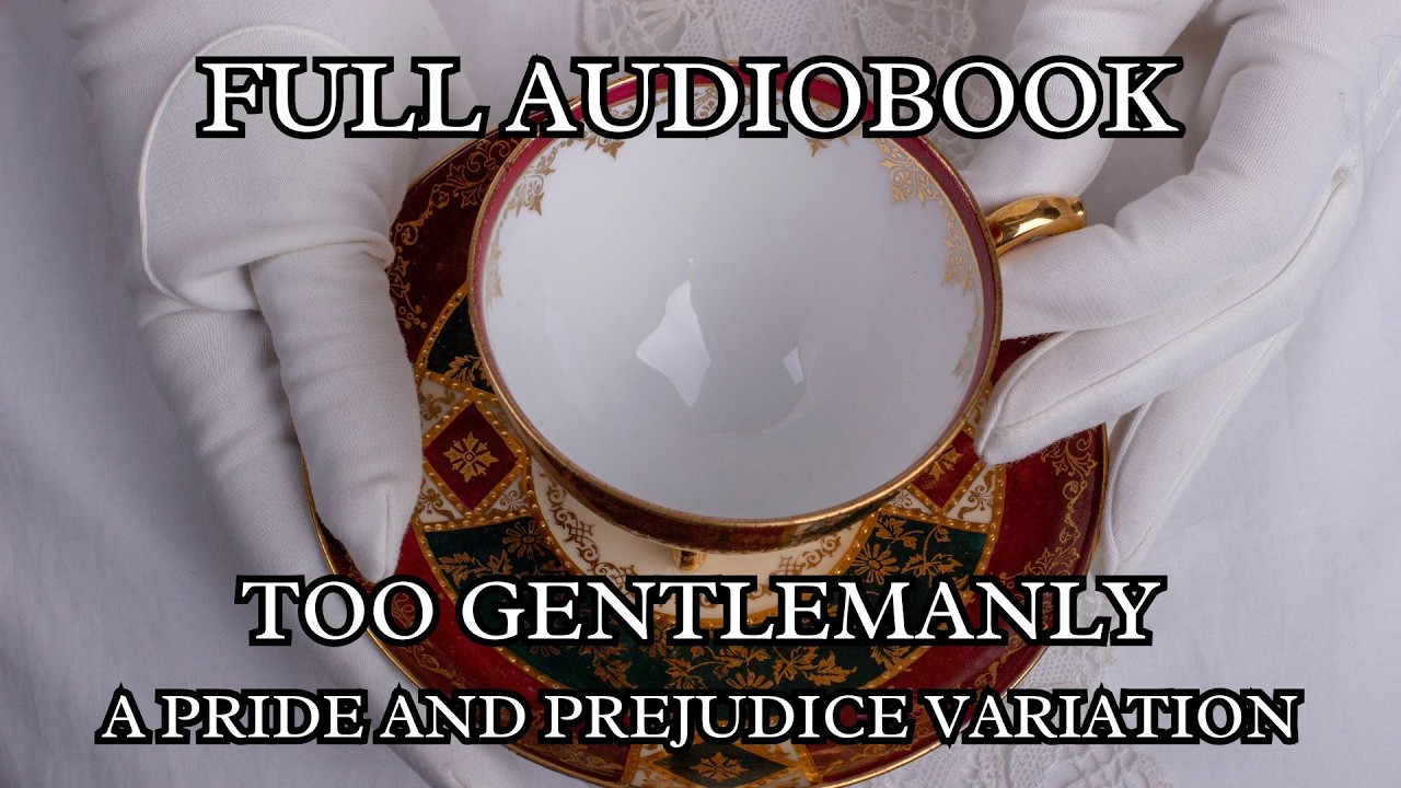 Too Gentlemanly: An Elizabeth and Darcy Story-Full Audiobook