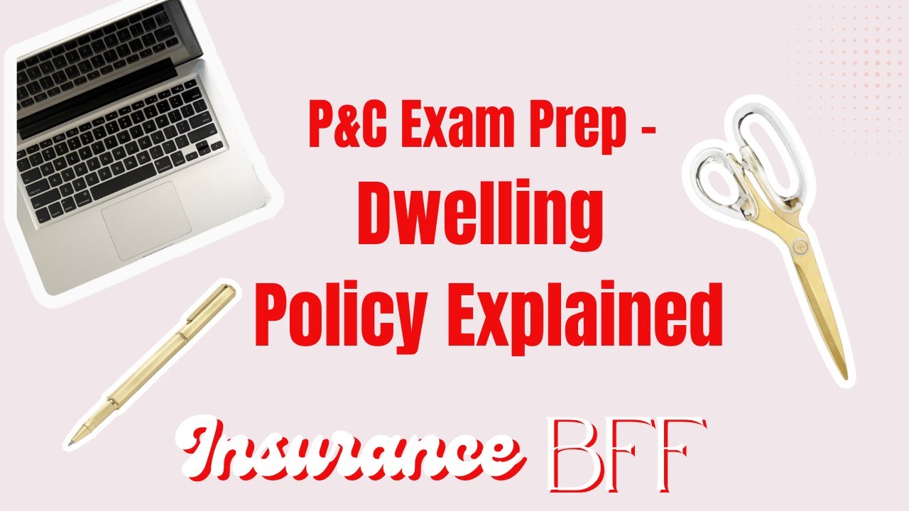 Dwelling Policy Explained | Property and Casualty Insurance Exam Prep Made Easy