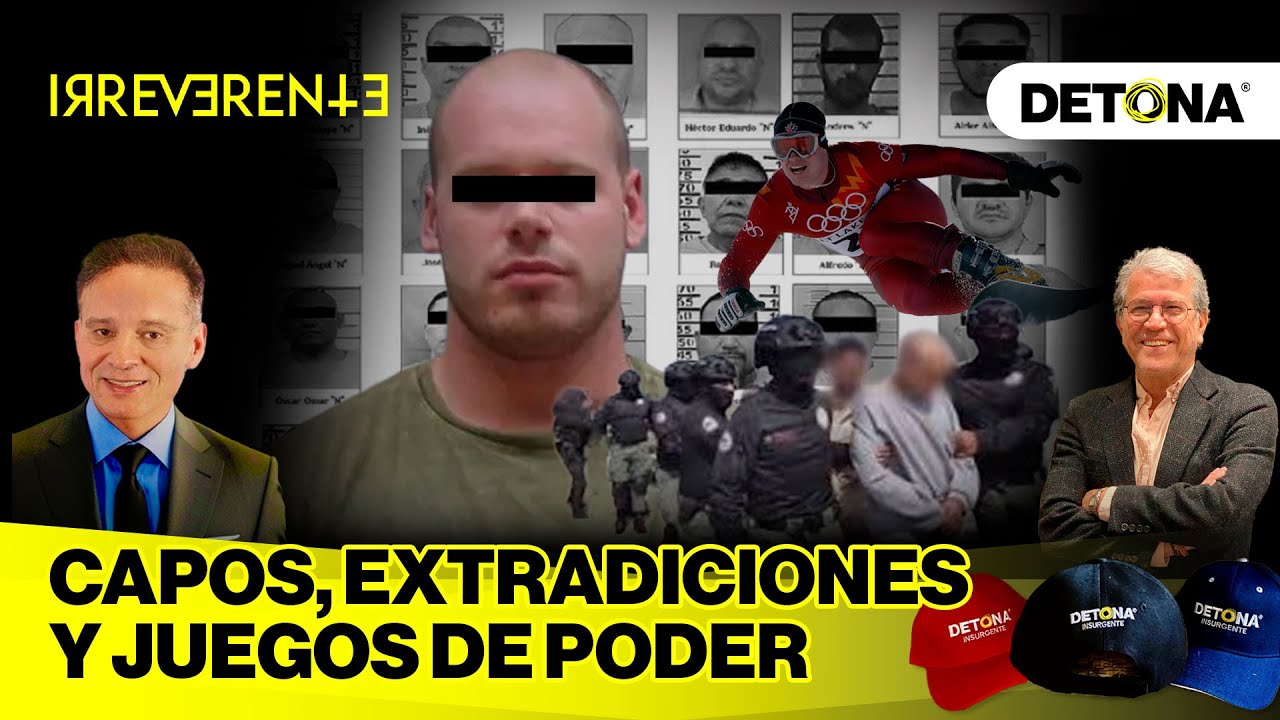 Capos, extradiciones y juegos de poder #Irreverente #EloyGarza Detona m&aacute;s irreverente que nunca.
