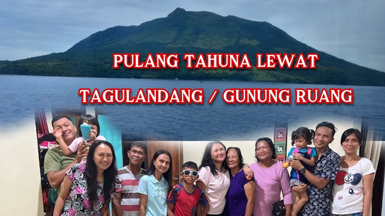 PULANG TAHUNA LEWAT TAGULANDANG/ GUNUNG RUANG | JALAN-JALAN DI KOTA TAHUNA 