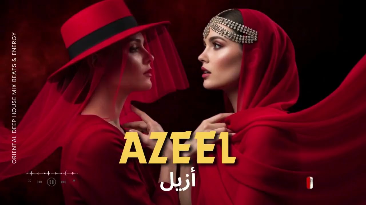 Azeel — أزيل Arabic Deep House Mix Oriental Techno Beats