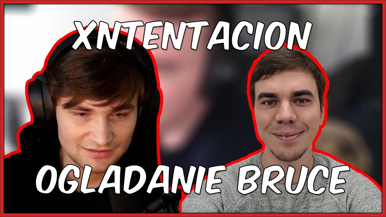 XNTENTACTION - OGLĄDANIE BRUCE, POGADANKI Z WIDZAMI O KOBIETACH, MARZENIACH (RANDOMBRUCE, ASTIRIT)