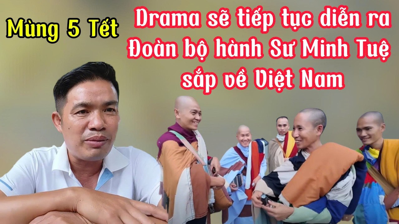 Đinh Hoàng Nhân tiết lộ Thế Lực rất lớn đứng sau Anh Báu | Đoàn Bộ hành Sư Minh Tuệ sẽ về Việt Nam