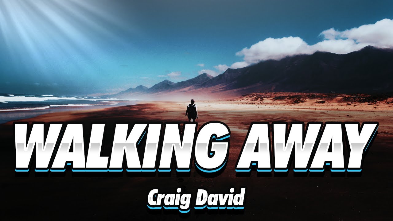 Craig David - Walking Away [Lyrics] 🎵