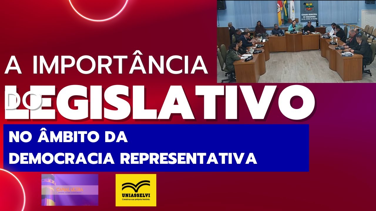 A importância do Legislativo Municipal o âmbito da Democracia participativa.