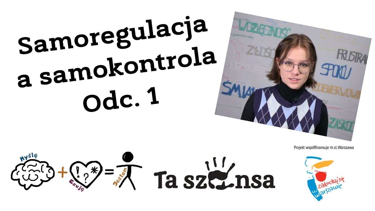 Samokontrola a samoregulacja, czyli co robić, gdy emocje biorą g&oacute;rę. Odc.1
