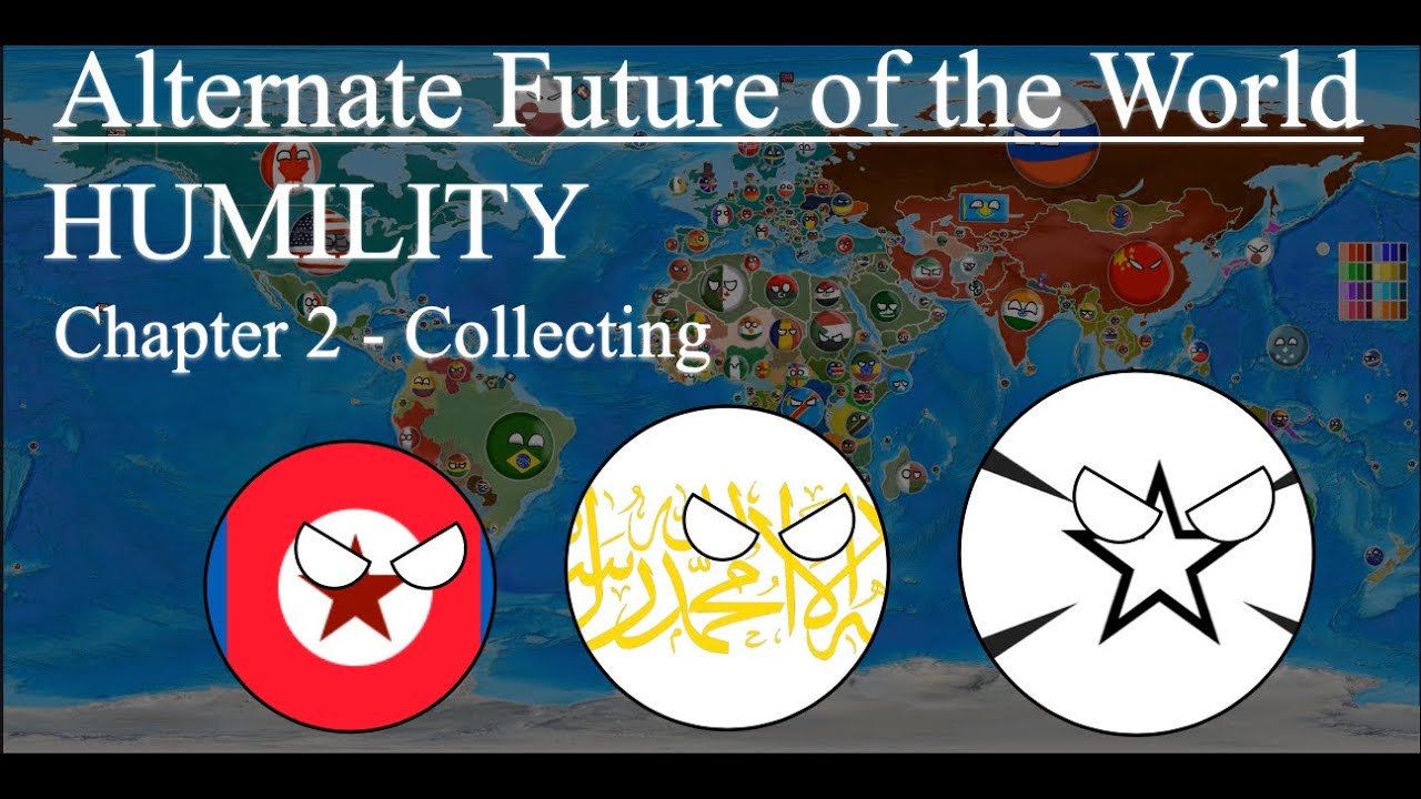 Humility - Alternate Future of the World | Chapter II - The Collecting