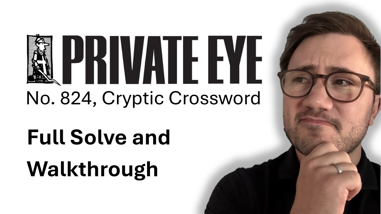 Cryptic Crossword Walkthrough: Private Eye, No. 824 by Cyclops