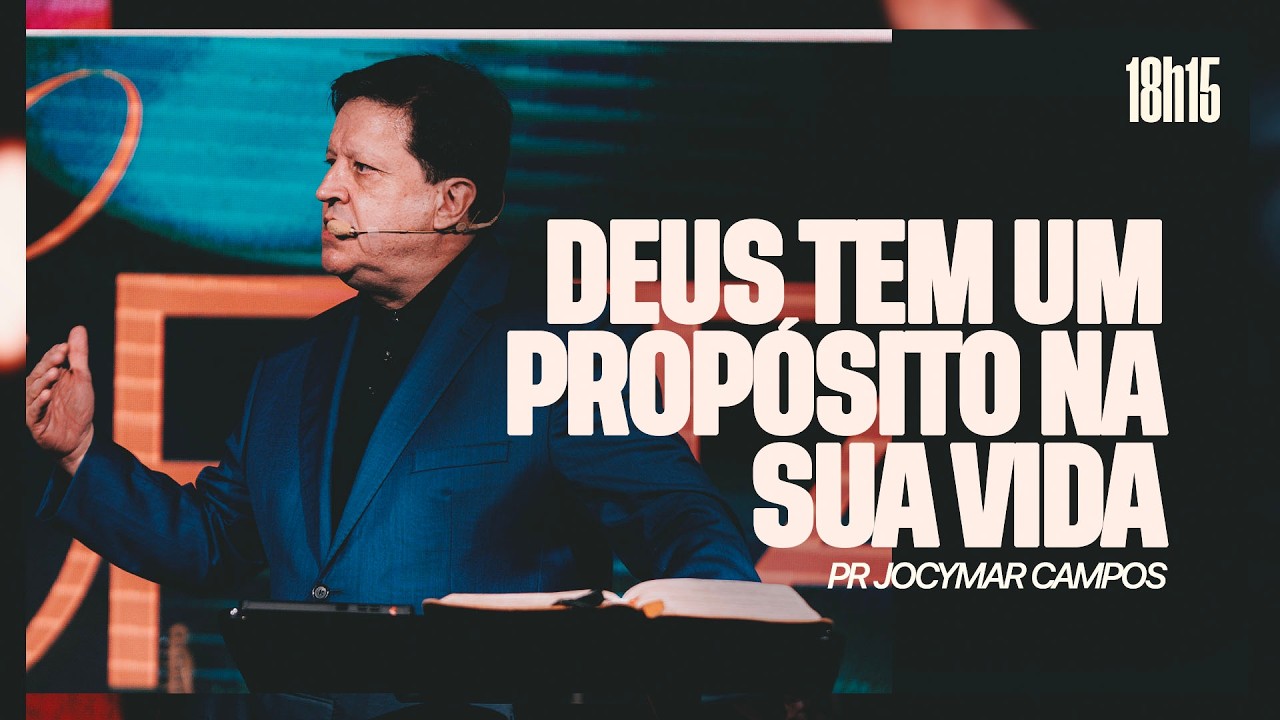 Deus tem um propósito para você | Pr. Jocymar Fonseca