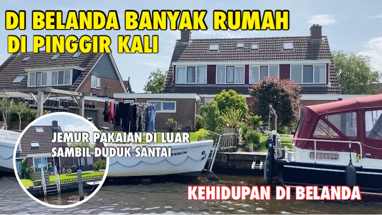 RUMAH DI PINGGIR KALI DI BELANDA | KEHIDUPAN DI BELANDA