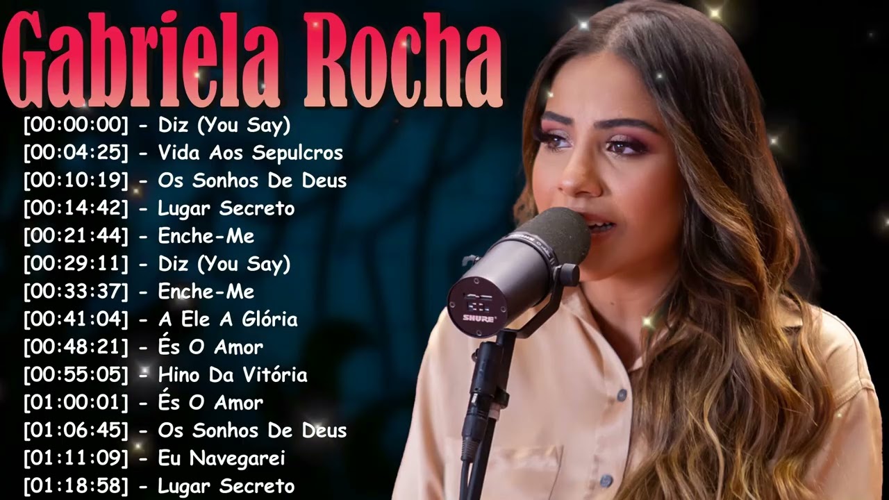 Gabriela Rocha Playlist Completa 2026 – Louvores Para Orar, Meditar e Descansar em Deus