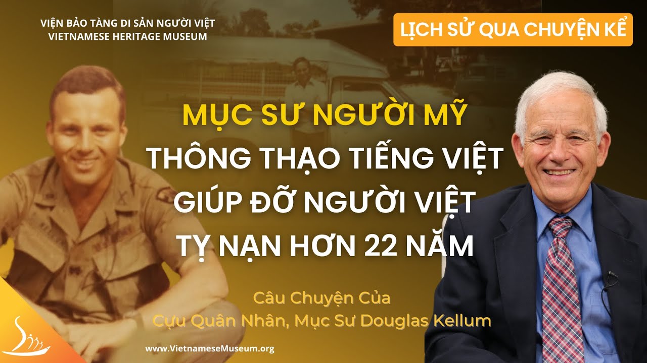 Mục Sư Người Mỹ Thông Thạo Tiếng Việt Giúp Người Việt Tỵ Nạn Hơn 22 Năm - MS Douglas Kellum  #LSQCK