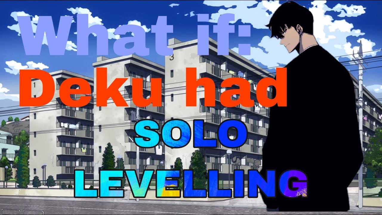 What if deku had solo leveling part 1  (1000 sub special)