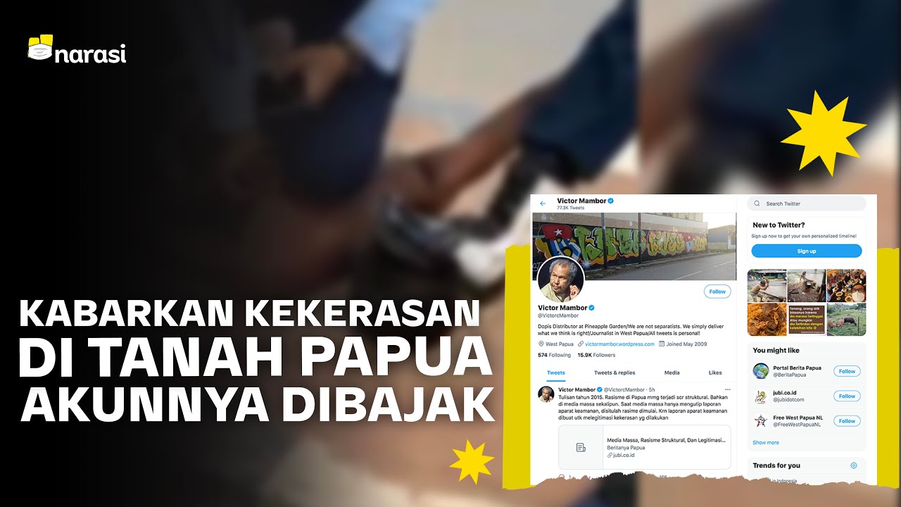 Akun Jurnalis Dibajak: Halangan Mengabarkan Kekerasan di Papua | Narasi Newsroom