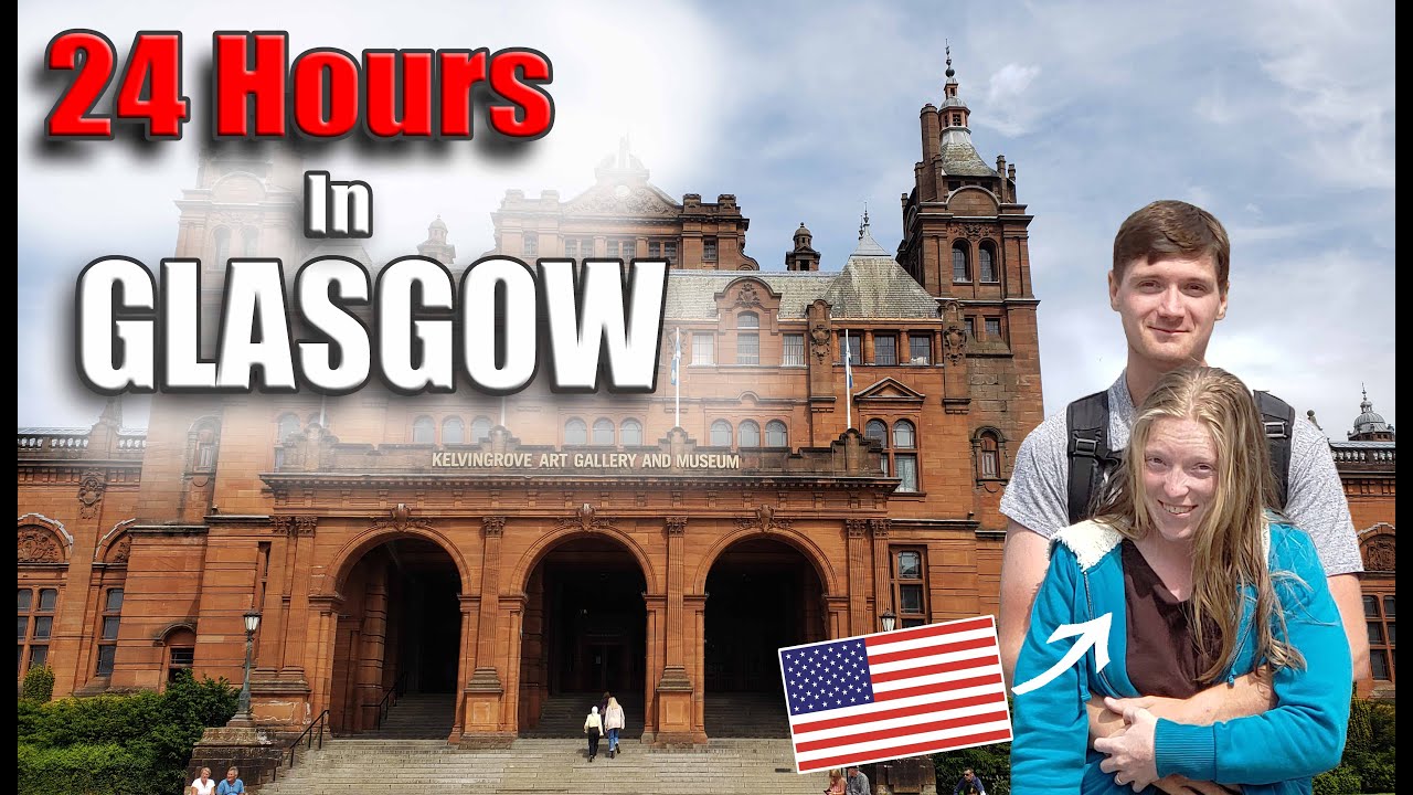 Americans Spend 24 Hours In Glasgow. 