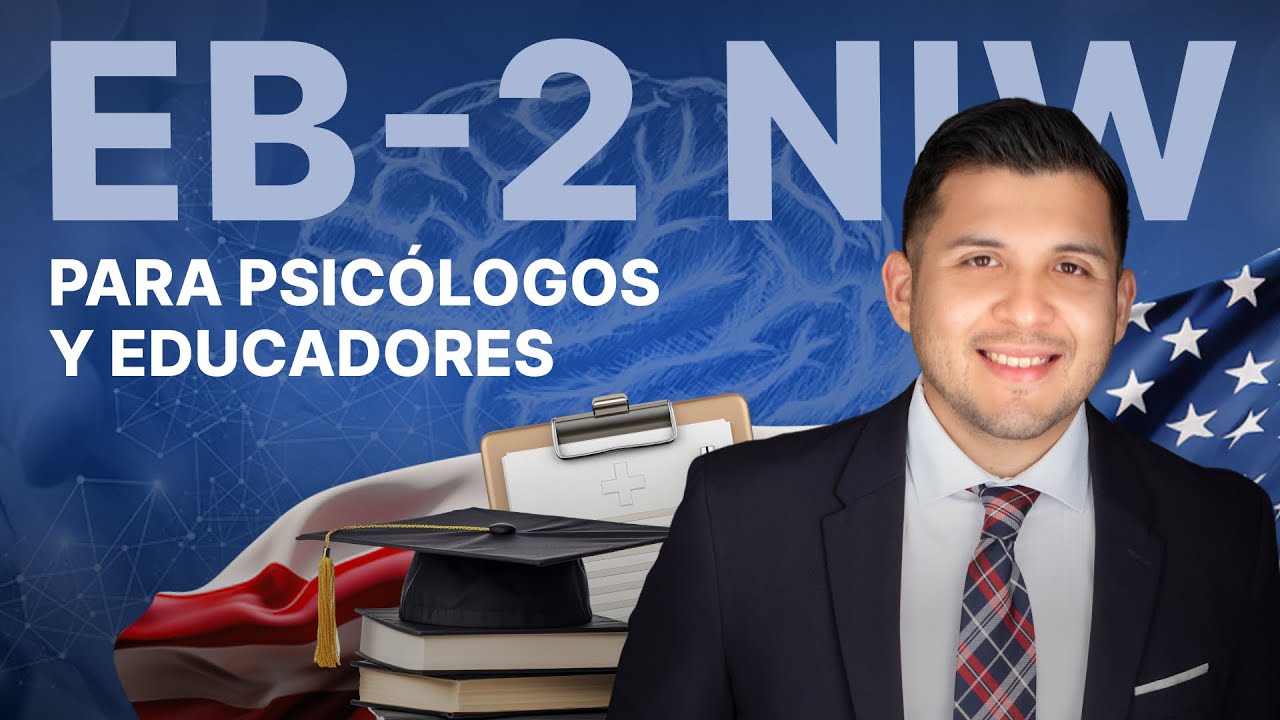 Cómo psicólogos y educadores pueden calificar para la Green Card a través de la EB 2 NIW