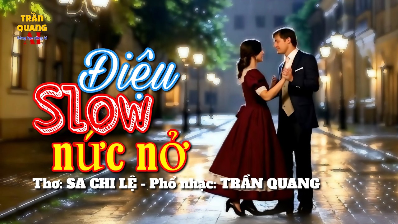 ĐIỆU SLOW NỨC NỞ (Thơ SA CHI LỆ - Phổ nhạc TRẦN QUANG) Đàn đã dạo sao em còn thẹn hát - Cover by A.I