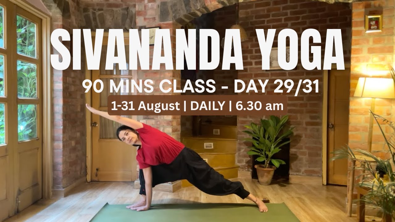 Sivananda Yoga Live Class - 90 mins - 29/31