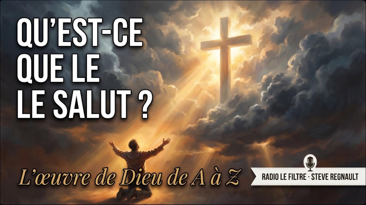 Qu’est-ce que le salut ? L’œuvre de Dieu de A à Z  (T53 Sin 013)