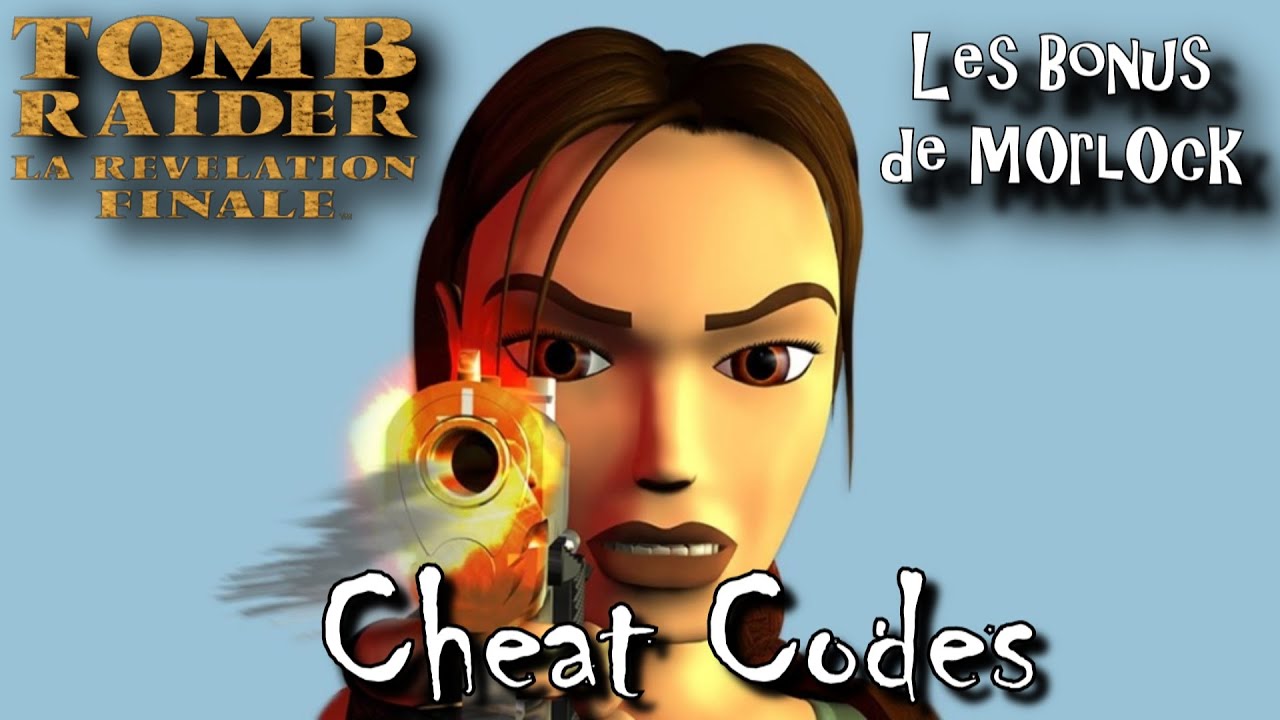 Tomb Raider 4 - La Révélation Finale - Cheat Codes [fr]