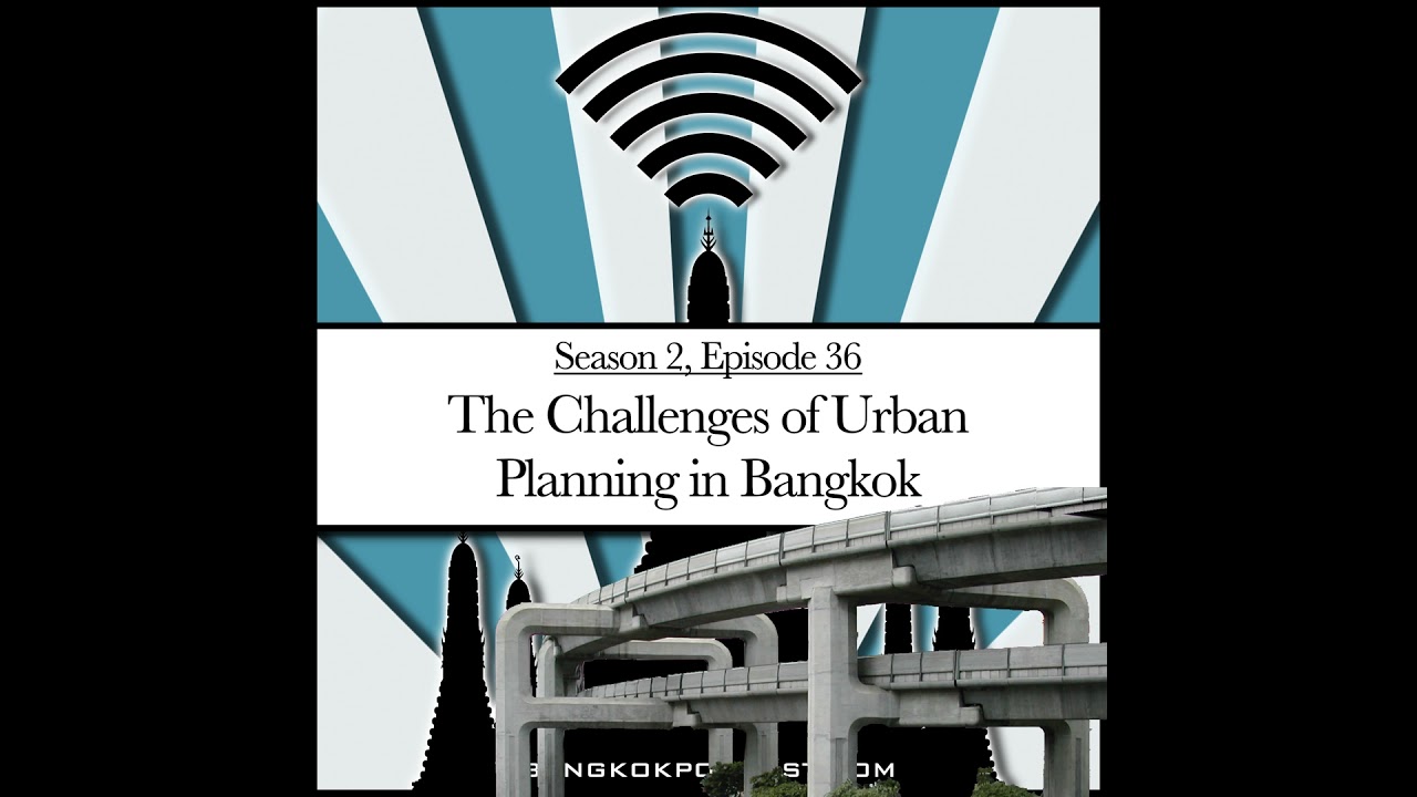 The Challenges Of Urban Planning In Bangkok (2.36)