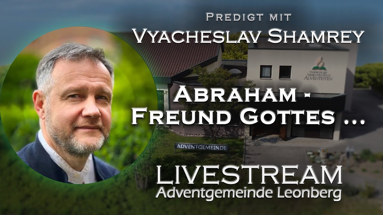 Abraham: Freund Gottes... -  Vyacheslav Shamrey - Predigt