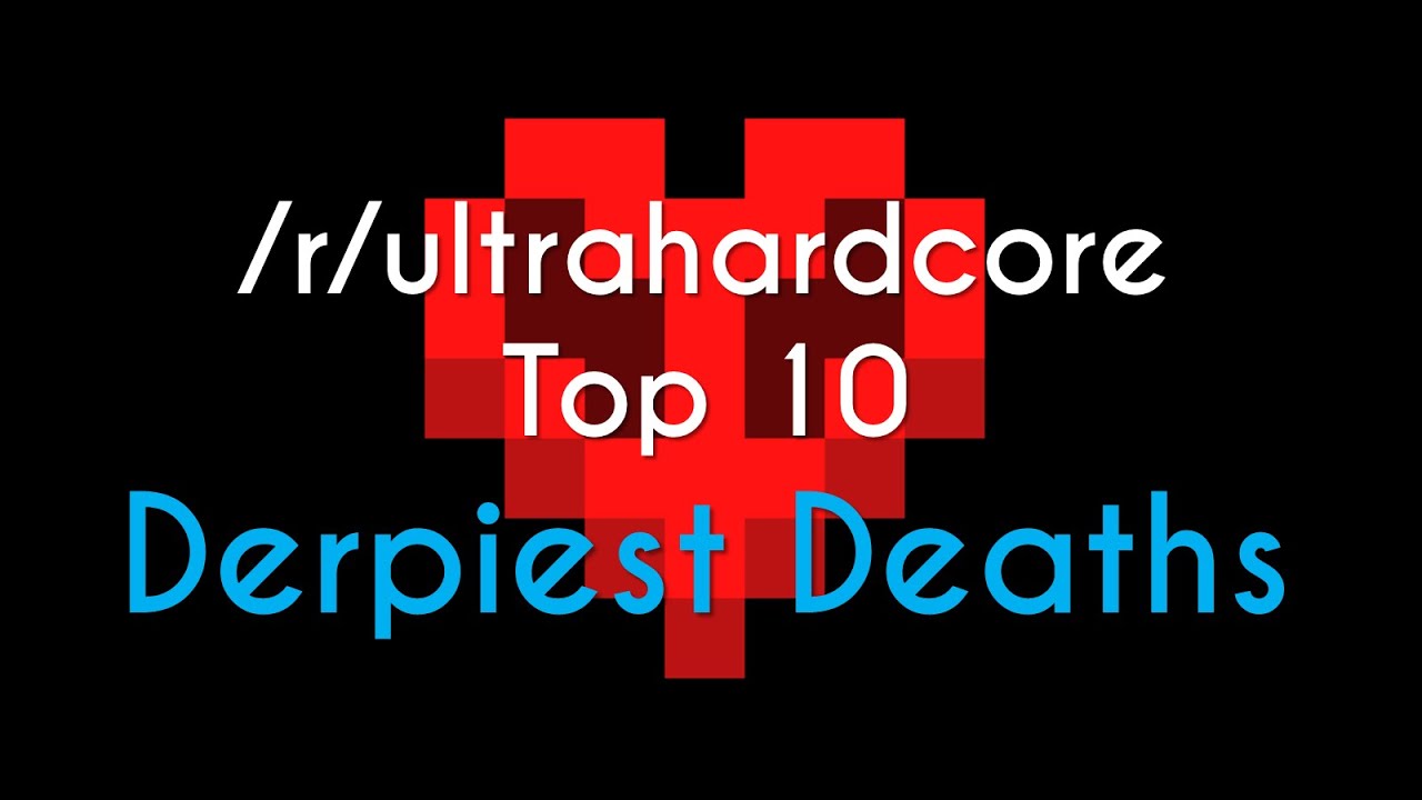 Reddit UHC Top 10 - Derpiest Deaths