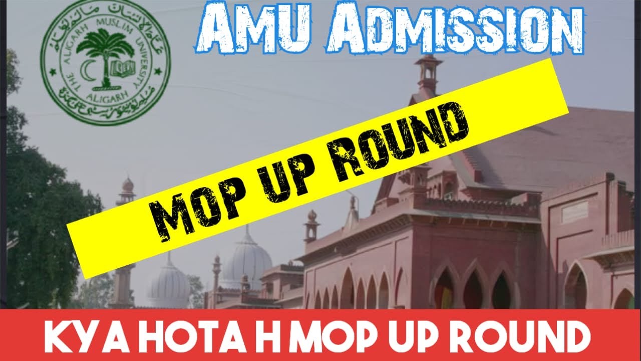 Mop-up Round in AMU | Ways to Get Admission into AMU | NRI, SPORTS QUOTA, DISTANCE