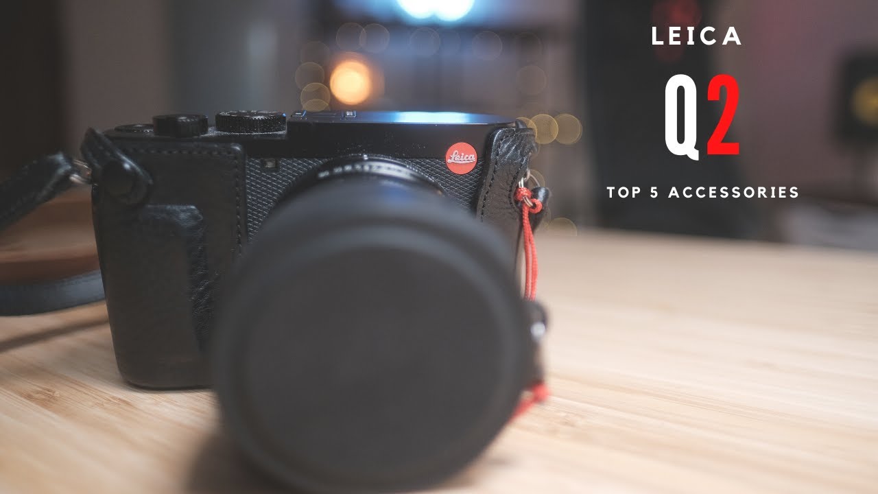Leica Q2 top 5 accessories for the BEST shooting experience