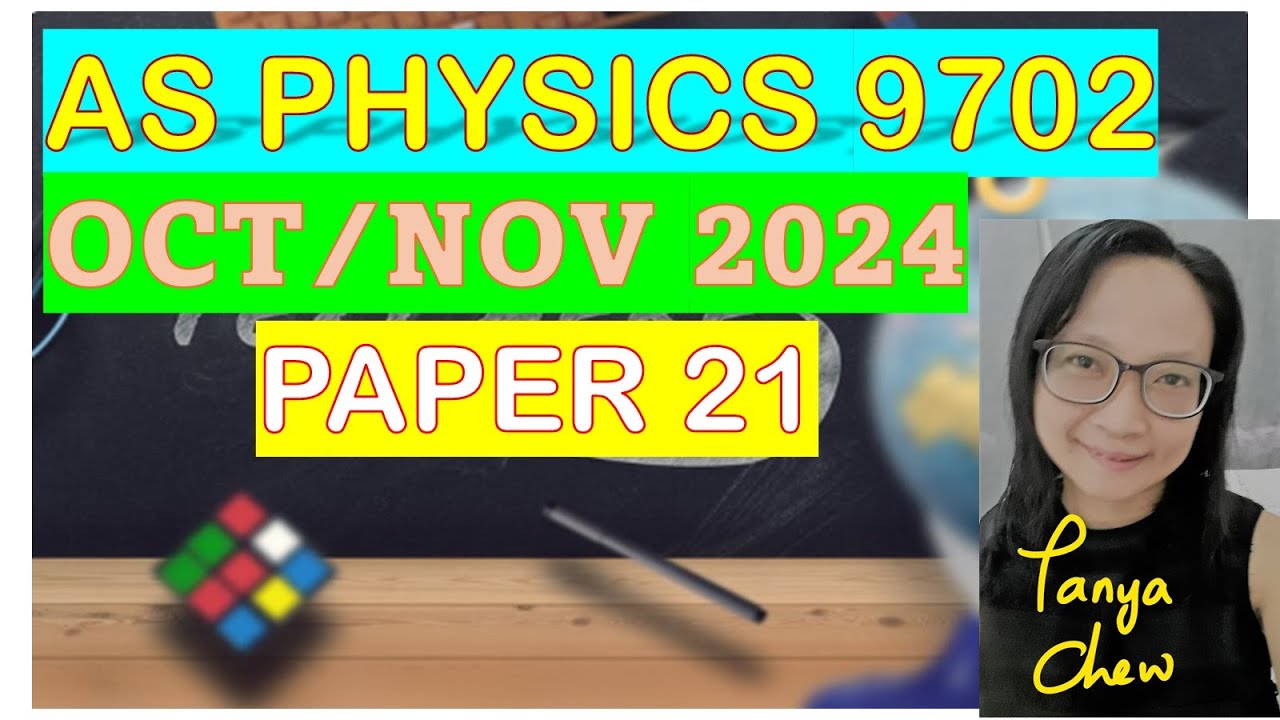 AS Physics 9702 Paper 2 P21 Oct/Nov 2024 | FULL Structured Questions Explained!