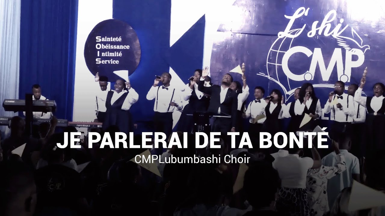 JE PARLERAI DE TA BONTÉ  CMPLubumbashi Choir