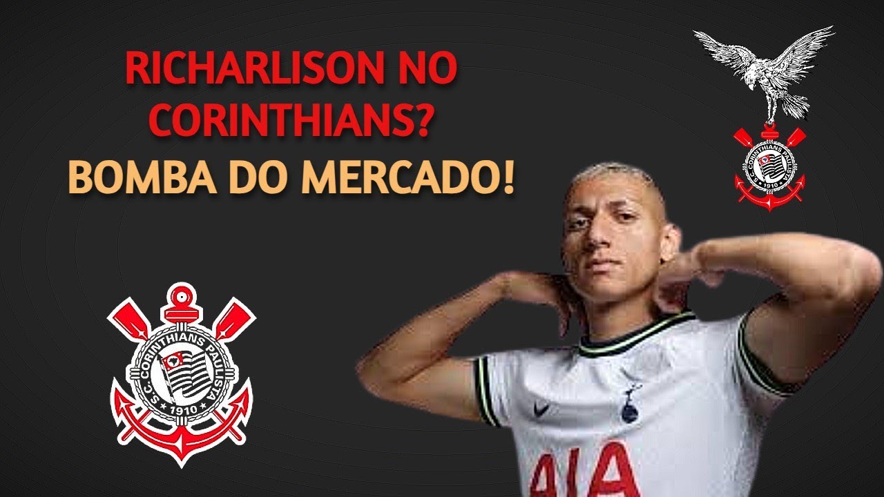 RICHARLISON NO CORINTHIANS? BOMBA DO MERCADO!