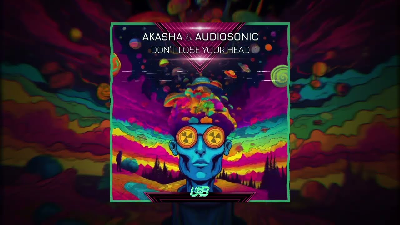 Akasha & Audiosonic - Don't Lose Your Head