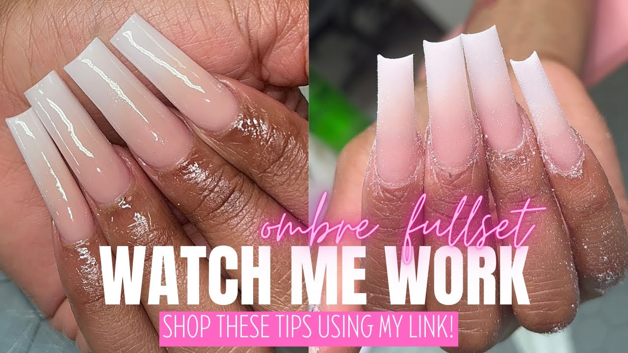 WATCH ME WORK: OMBRE FULLSET | ACRYLIC NAILS | SHOP THESE TIPS USING MY LINK!