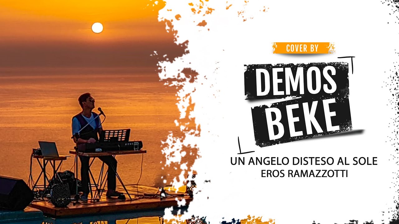 Cover by Demos Beke | Σαν άγγελος | Eros Ramazzotti | Un Angelo Disteso Al Sole