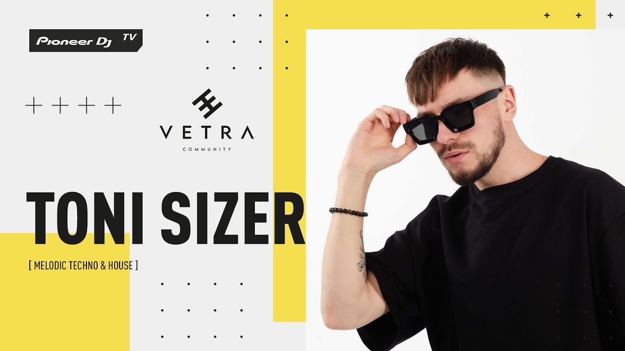 TONI SIZER [ melodic techno & house ] @ Pioneer DJ TV
