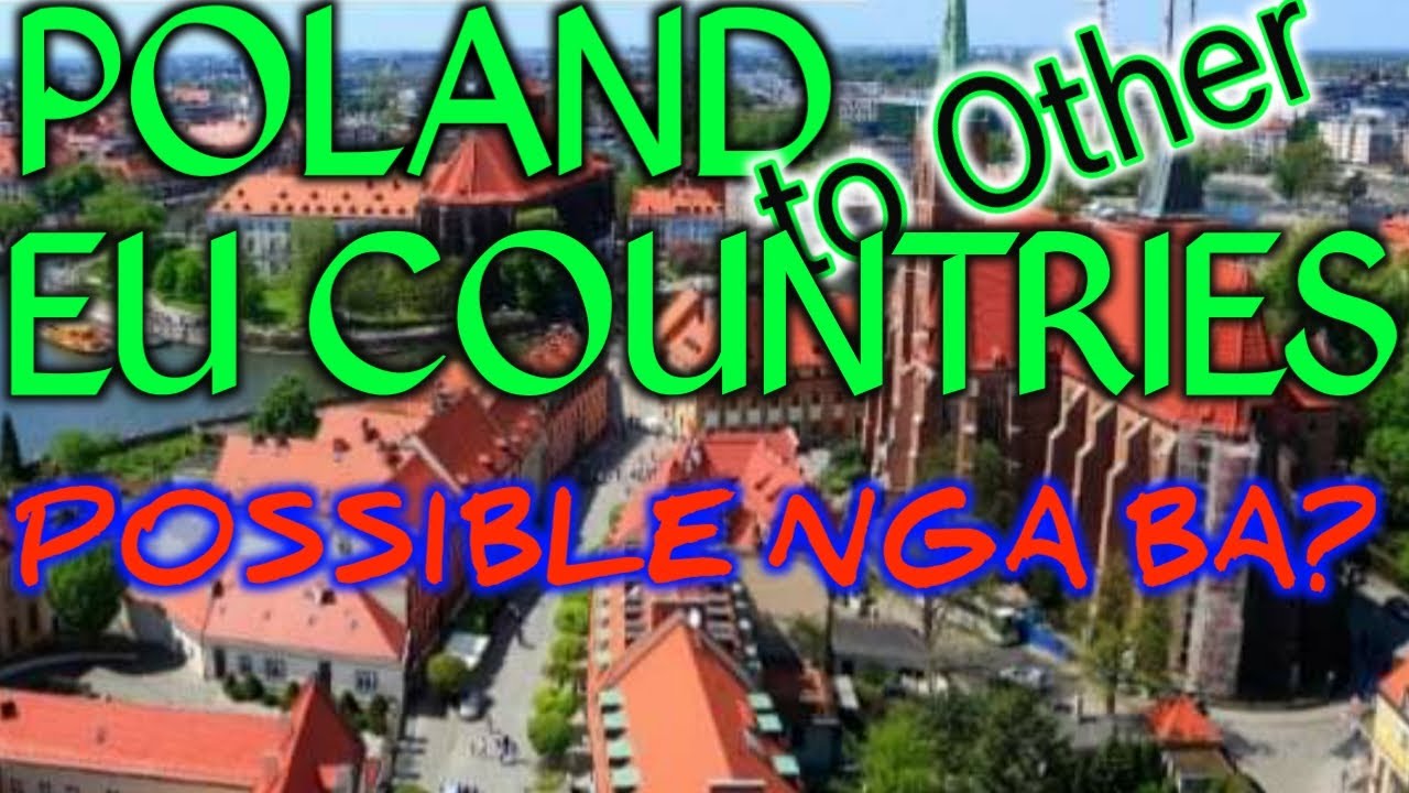 PUWEDE NGA BA MAG CROSS COUNTRY?POLAND TO OTHER EUROPE COUNTRY|PAANO AT ANO ANG MGA DAPAT GAWIN?
