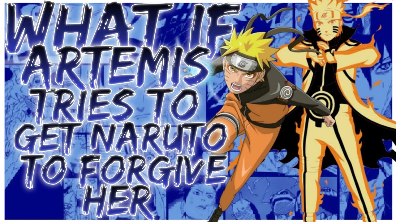 what if Artemis tries to get Naruto to forgive her