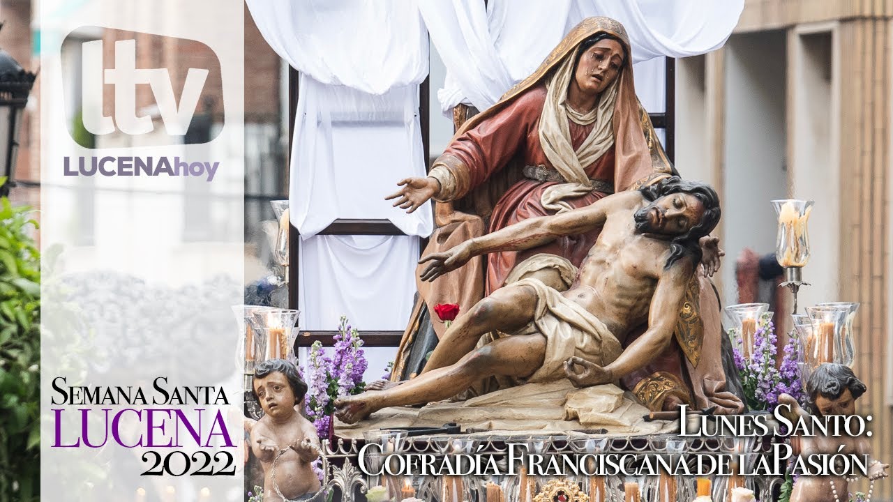 VÍDEO: Semana Santa Lucena 2022: Lunes Santo con la Cofradía Franciscana de la Pasión