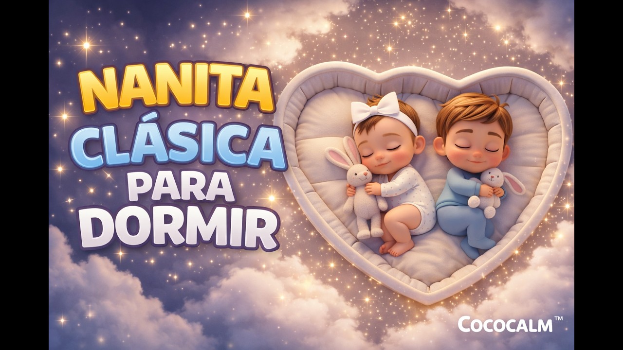 COCOCALM 🌙 Nanitas Clásicas: Susurro de Luna y Música para Dormir