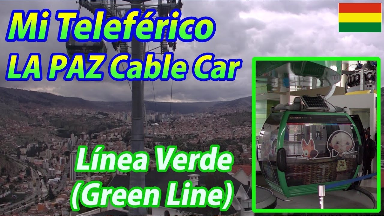 Mi Teleférico (LA PAZ Cable Car) Línea Verde (Green Line) Irpawi→Chuqui Apu