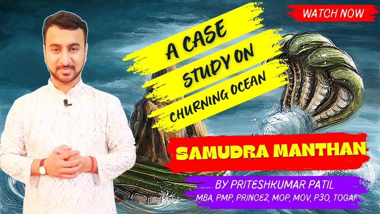 PROJECT MANAGEMENT CASE STUDY | CHURNING OF OCEAN | SAMUDRA MANTHAN